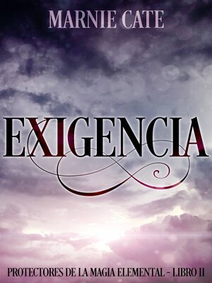 cover image of Exigencia--Protectores de la Magia Elemental Libro 2